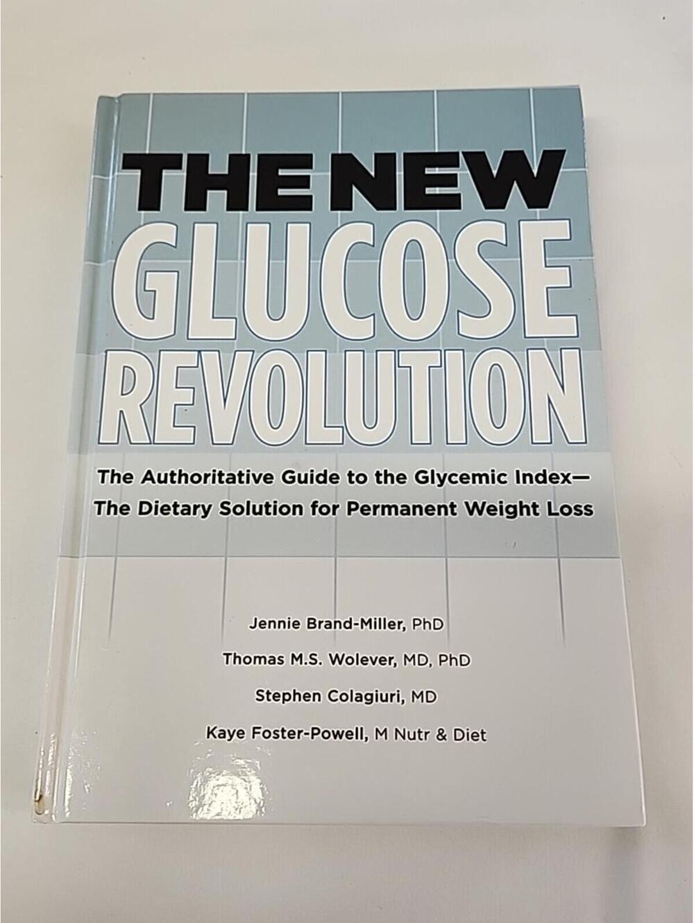 The New Glucose Revolution : The Authoritative Guide to the Glycemic Index Book